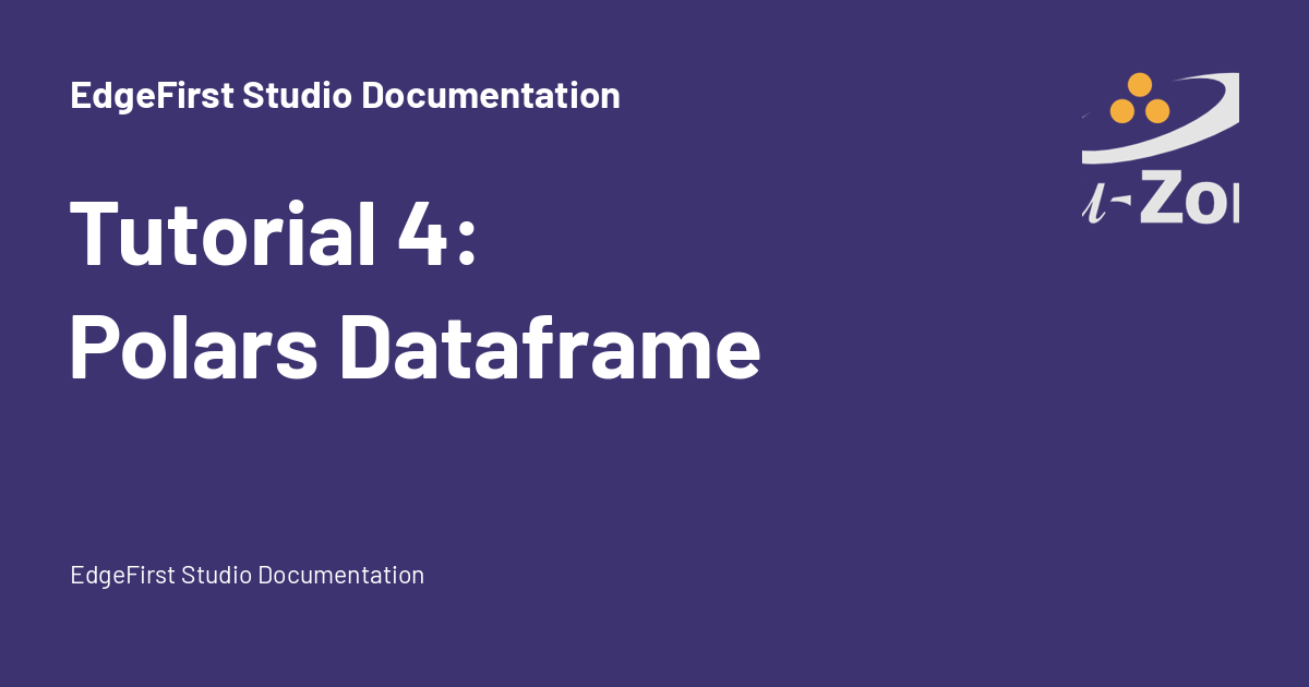 Tutorial 4: Polars Dataframe - EdgeFirst Studio Documentation
