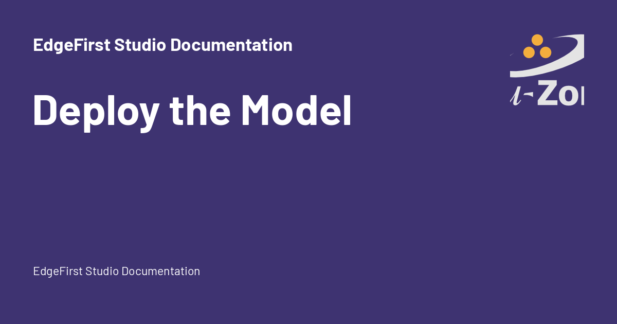 Deploy the Model - EdgeFirst Studio Documentation