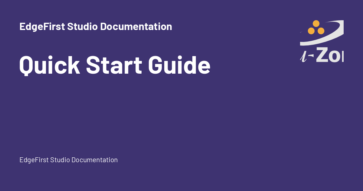 Quick Start Guide - EdgeFirst Studio Documentation
