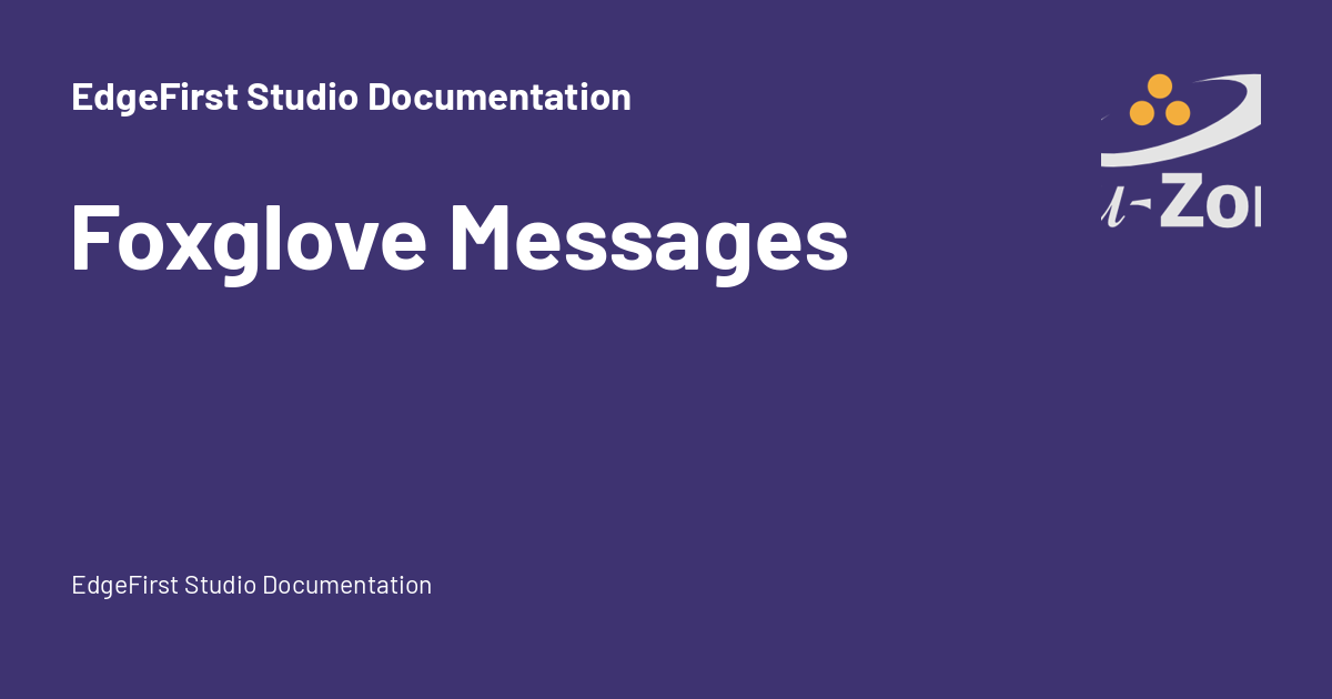 Foxglove Messages - EdgeFirst Studio Documentation