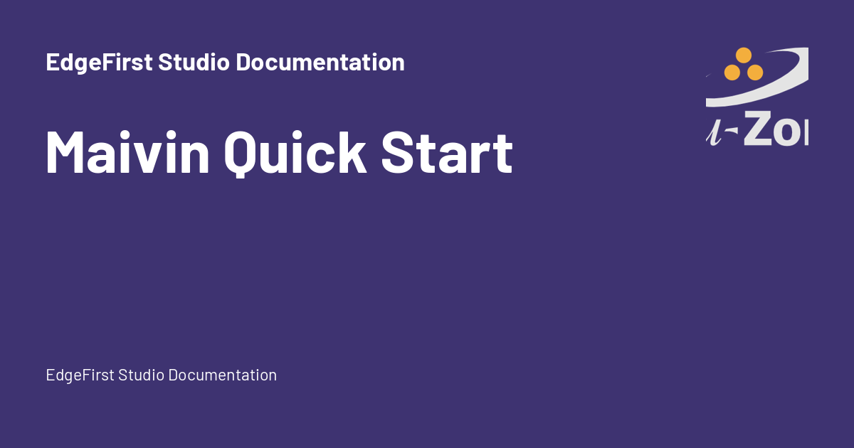 Maivin Quick Start - EdgeFirst Studio Documentation