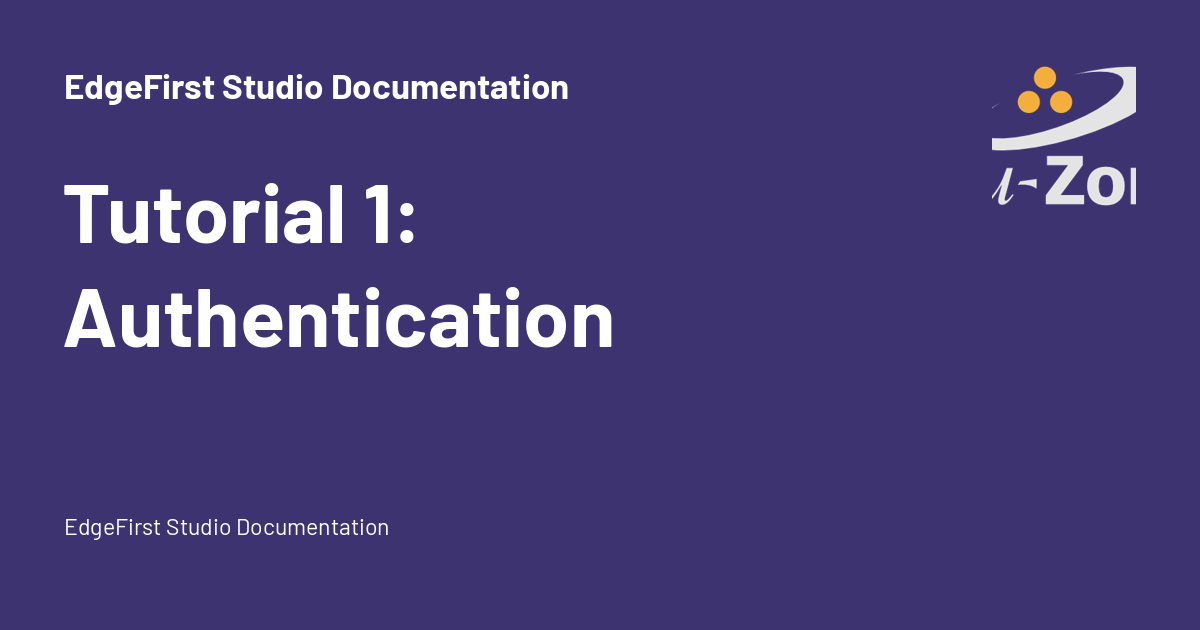 Tutorial 1: Authentication - EdgeFirst Studio Documentation