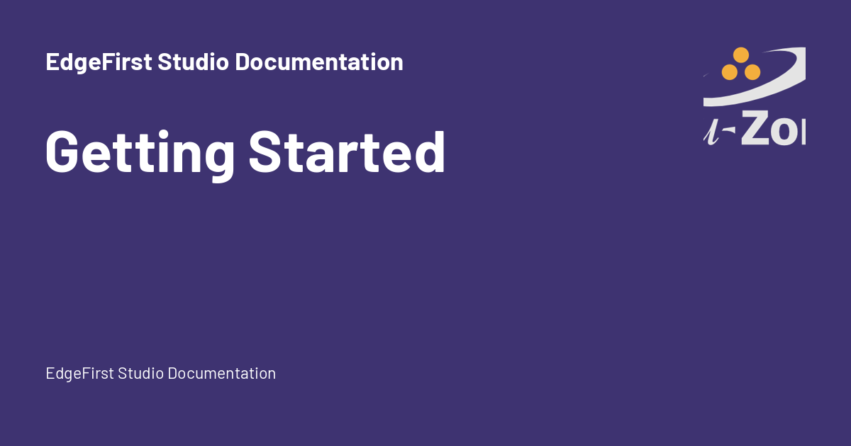Getting Started - EdgeFirst Studio Documentation