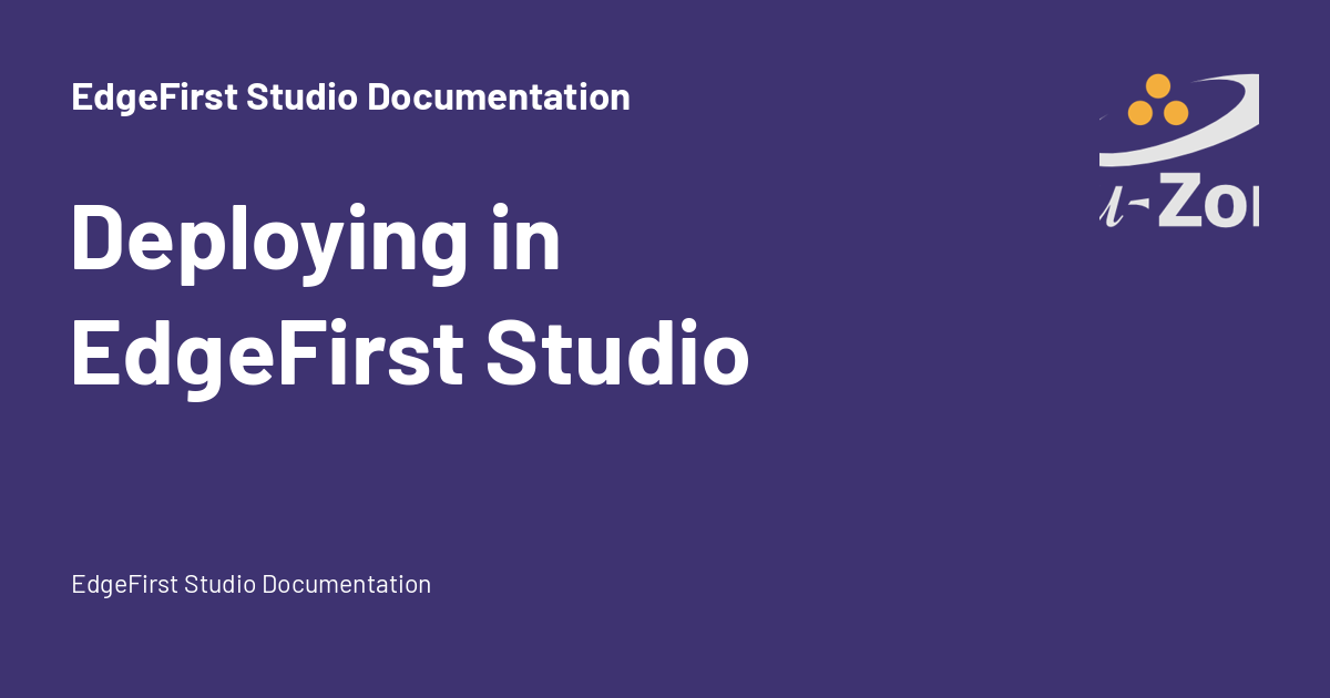 Deploying in EdgeFirst Studio - EdgeFirst Studio Documentation