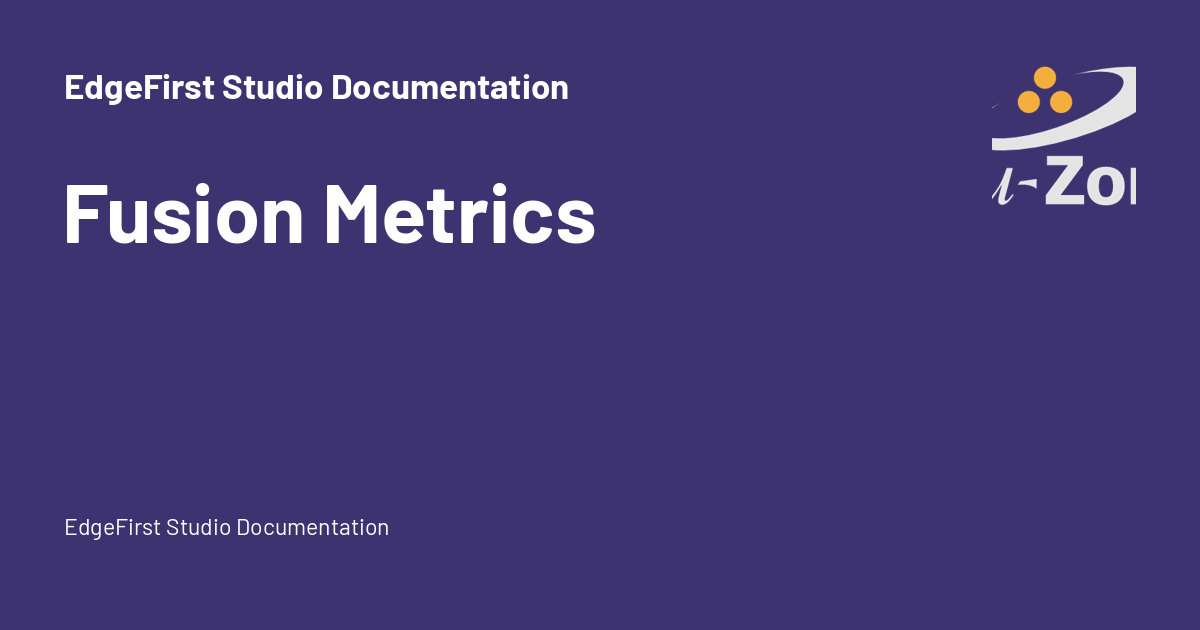 Fusion Metrics - EdgeFirst Studio Documentation