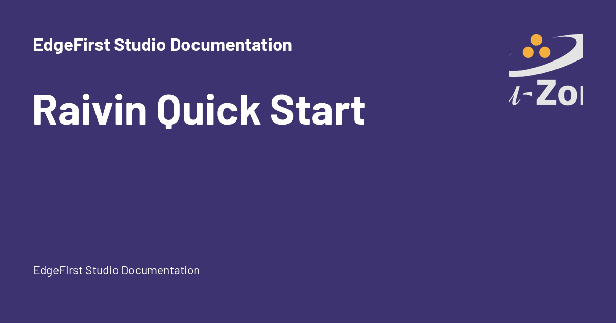 Raivin Quick Start - EdgeFirst Studio Documentation