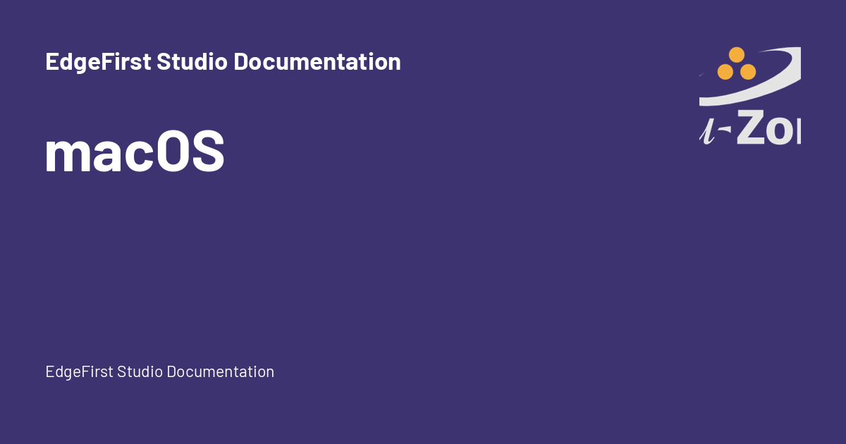 macOS - EdgeFirst Studio Documentation