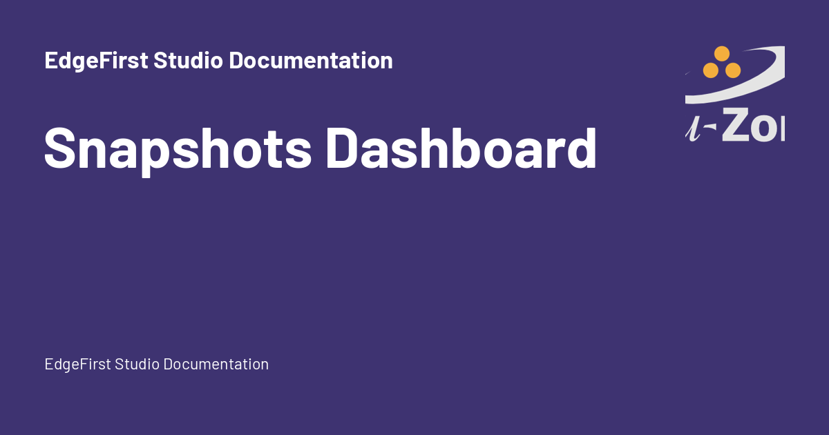 Snapshots Dashboard - EdgeFirst Studio Documentation