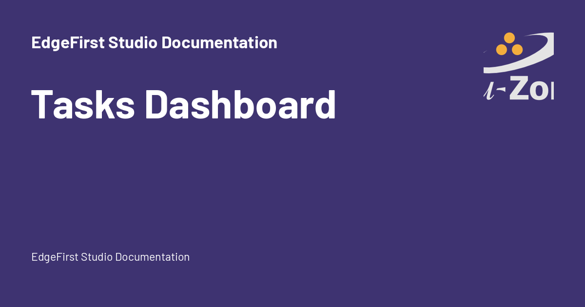 Tasks Dashboard - EdgeFirst Studio Documentation
