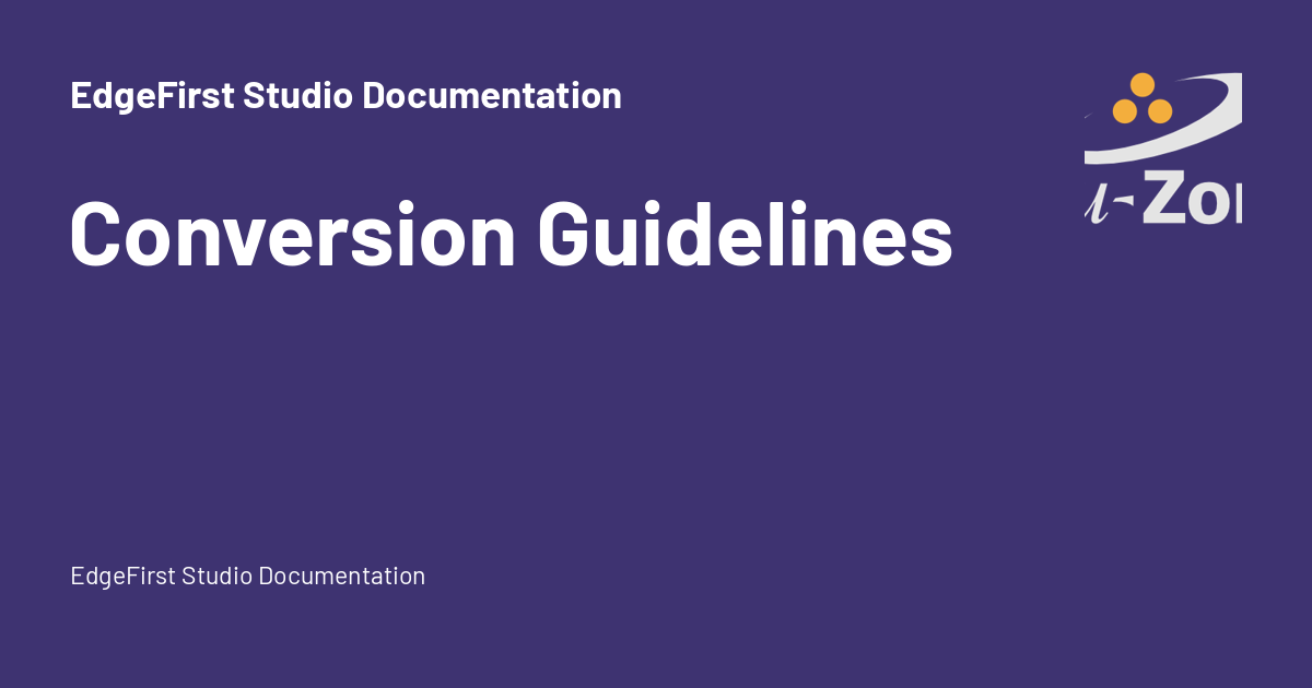Conversion Guidelines - EdgeFirst Studio Documentation
