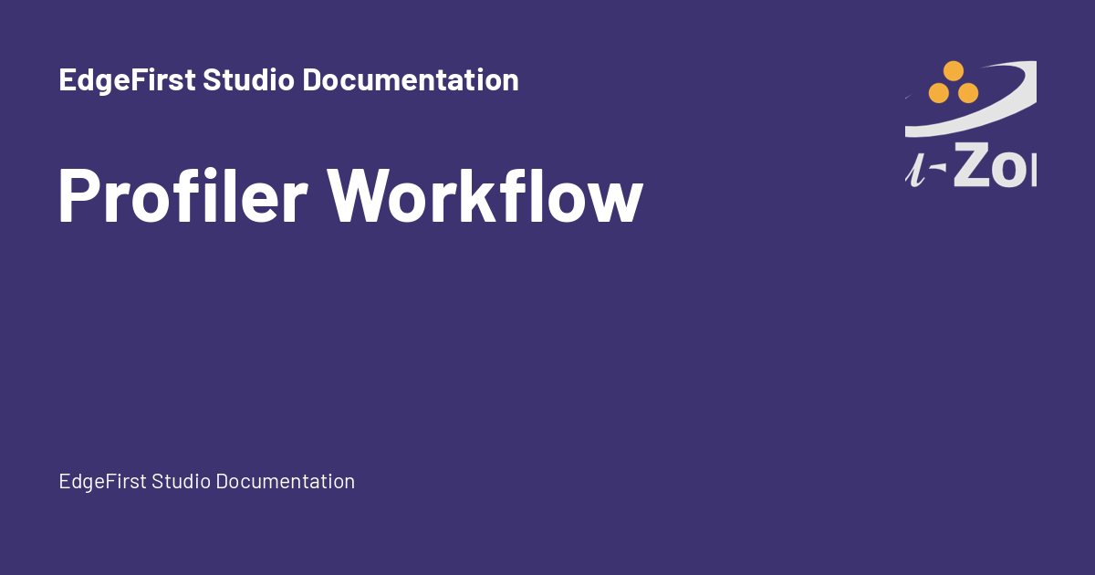 Profiler Workflow - EdgeFirst Studio Documentation