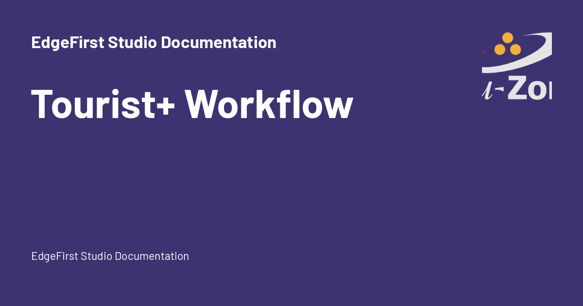 Tourist+ Workflow - EdgeFirst Studio Documentation