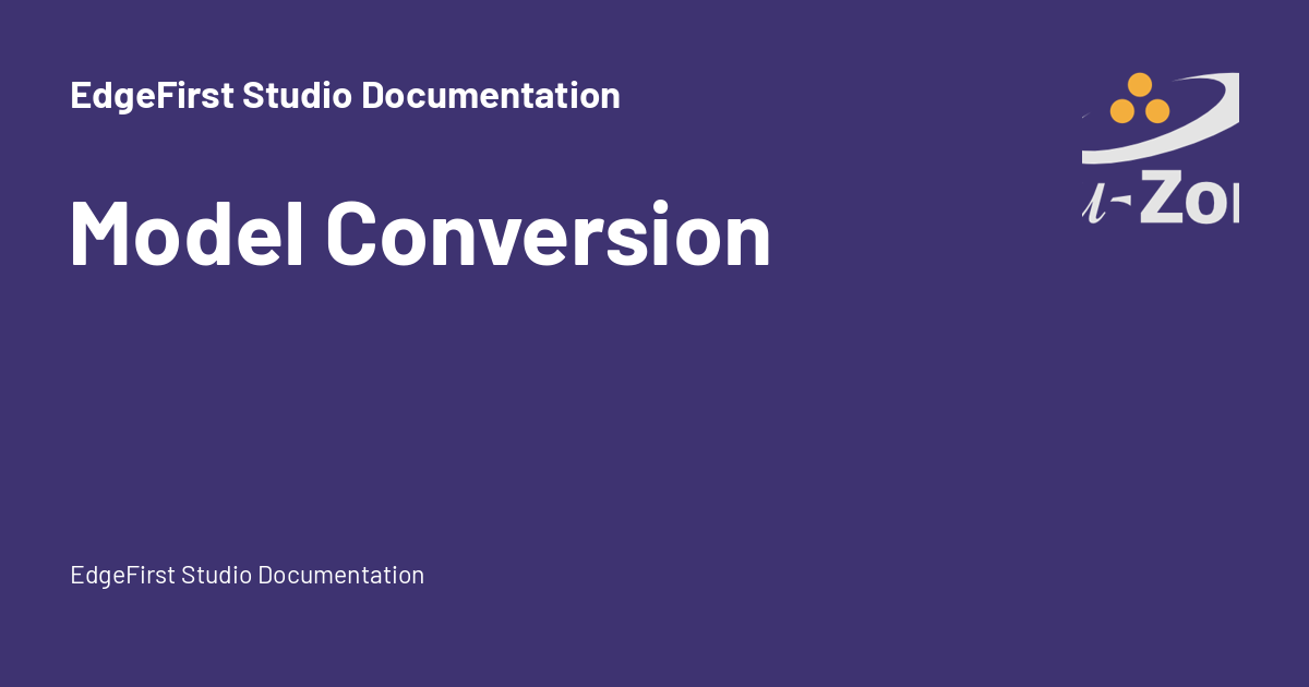Model Conversion - EdgeFirst Studio Documentation