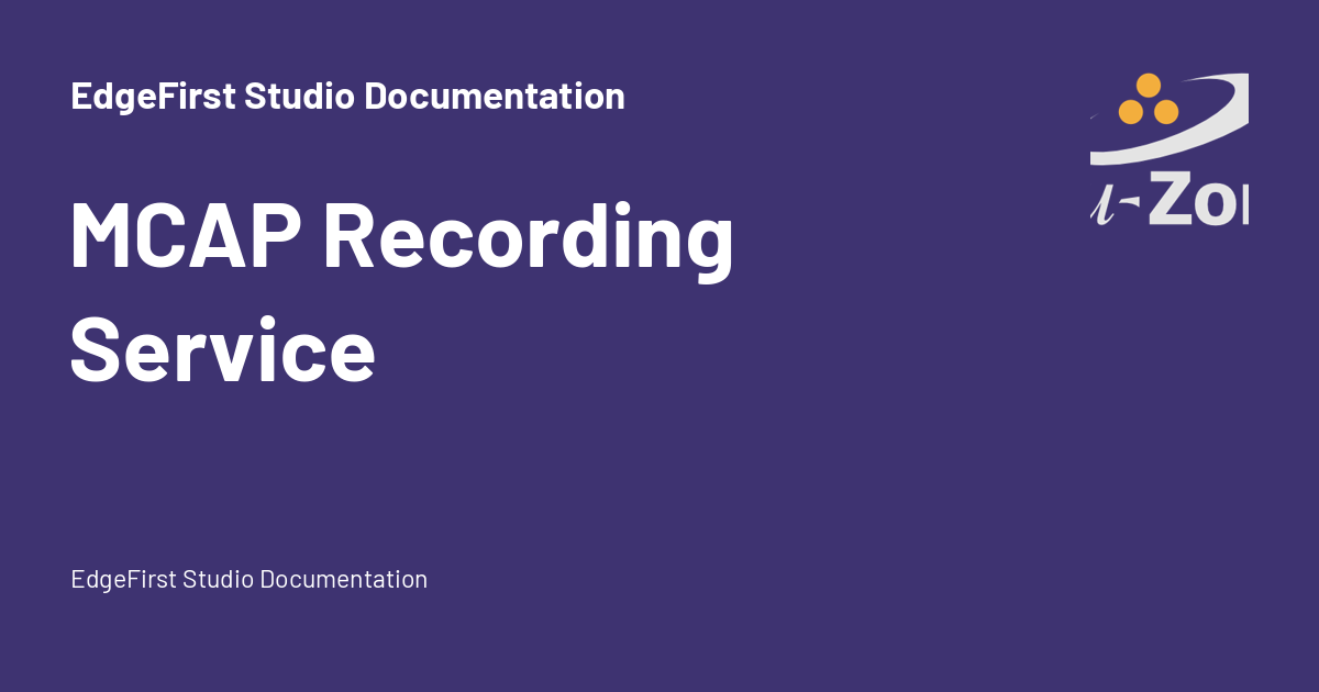 MCAP Recording Service - EdgeFirst Studio Documentation