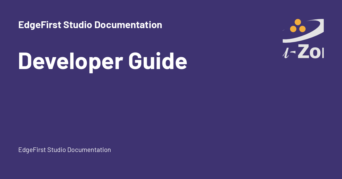 Developer Guide - EdgeFirst Studio Documentation