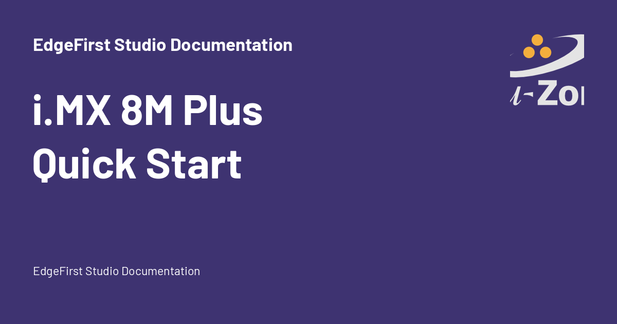 i.MX 8M Plus Quick Start - EdgeFirst Studio Documentation