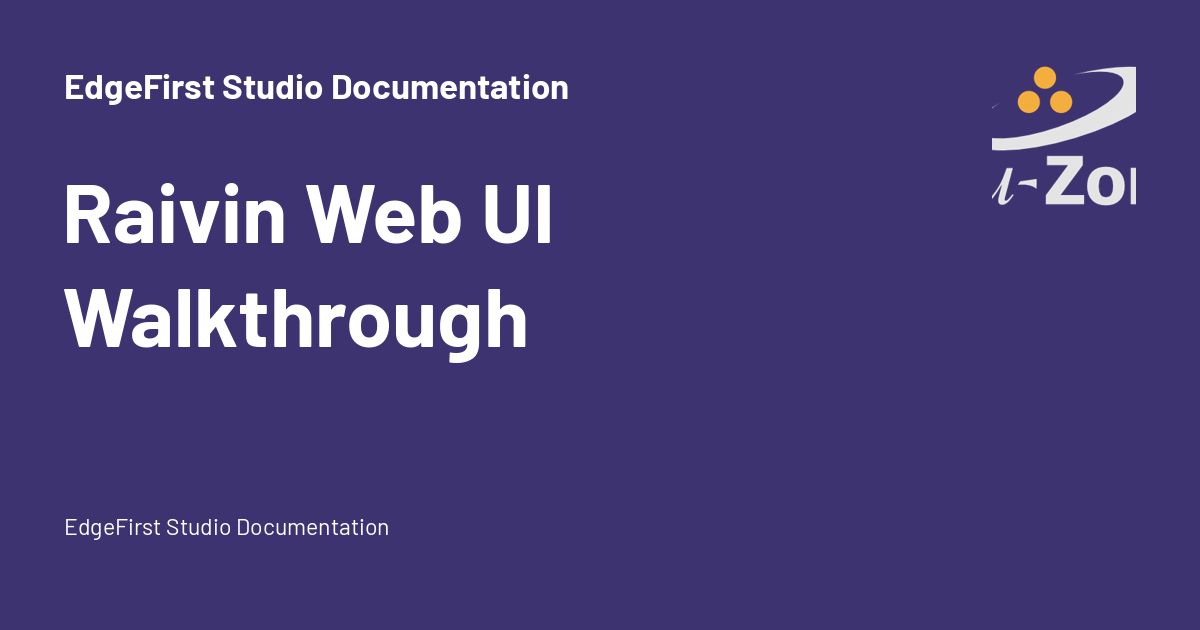 Raivin Web UI Walkthrough - EdgeFirst Studio Documentation