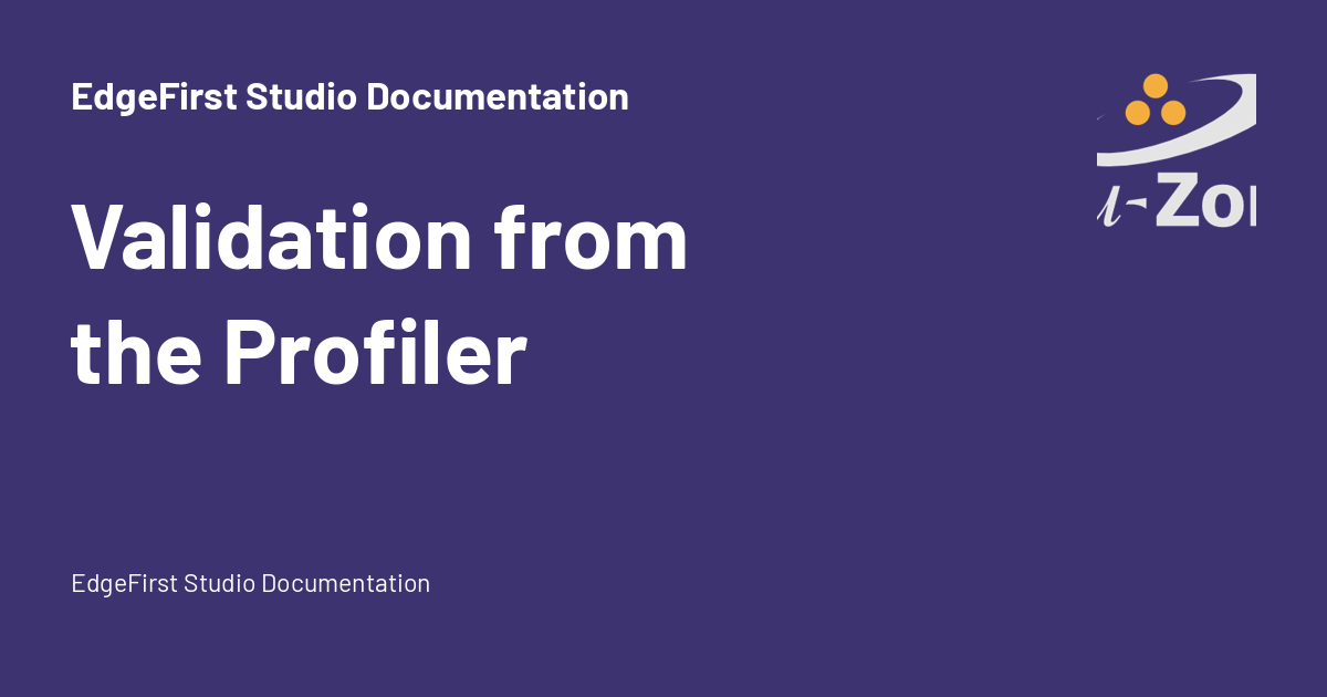 Validation from the Profiler - EdgeFirst Studio Documentation